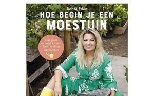 Hoe begin je een moestuin - Bobbi Eden (Nederlands)